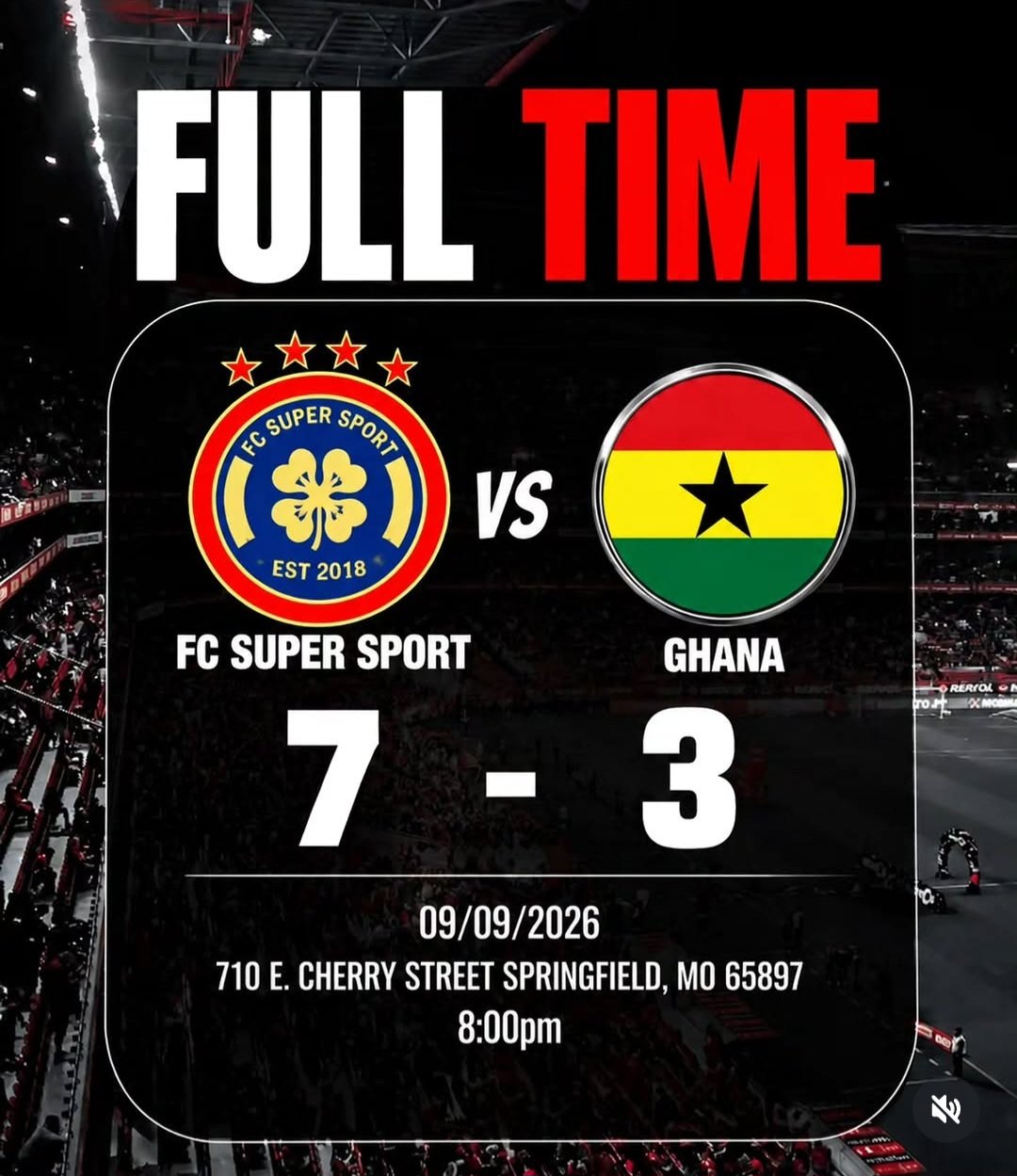 Full time result graphic: FC Super Sport 7, Ghana 3